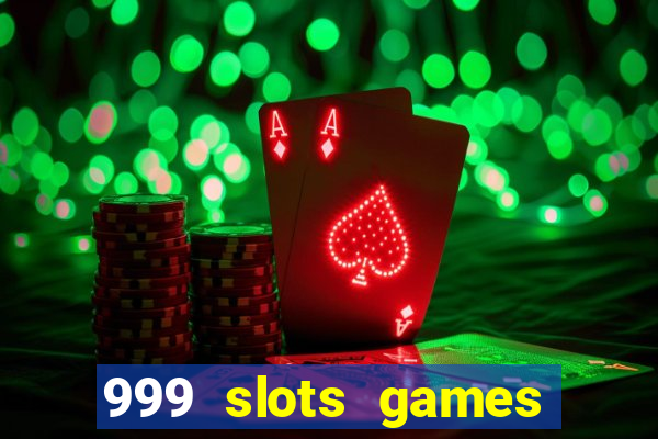999 slots games download apk